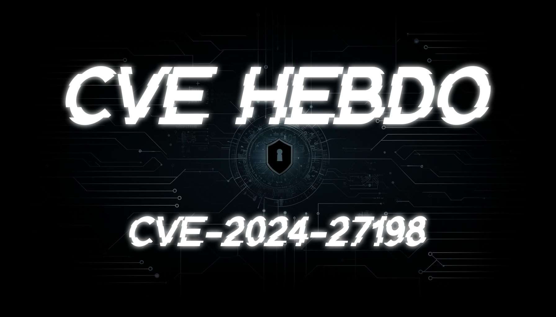 CVE-2024-27198 : JetBrains TeamCity - Analyse et PoC
